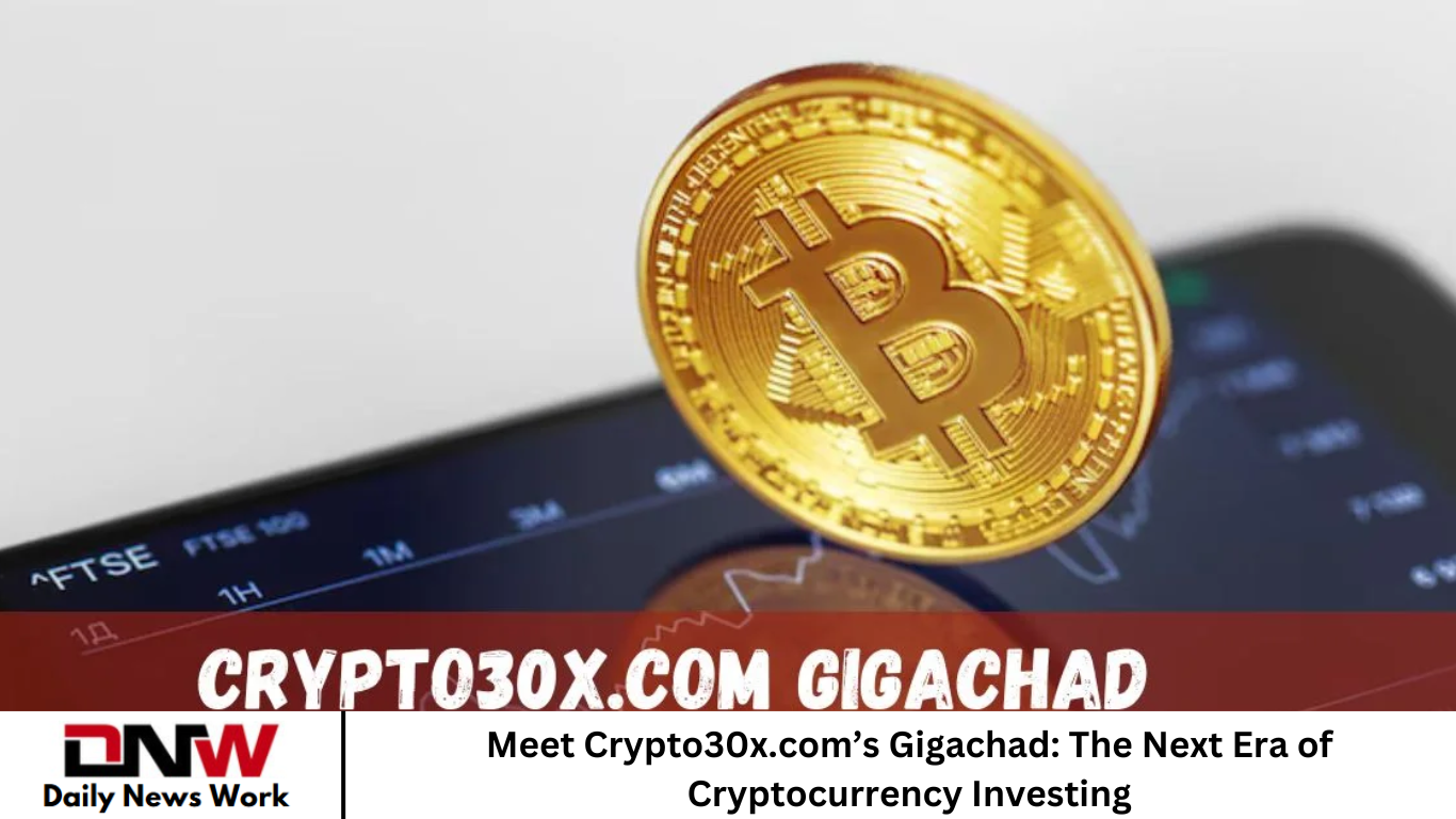 Meet Crypto30x.com’s Gigachad: The Next Era of Cryptocurrency Investing