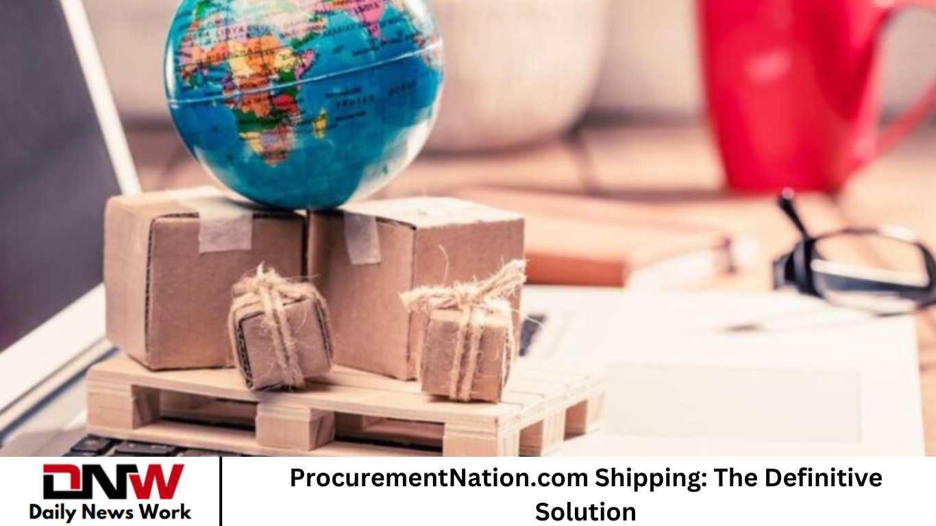 ProcurementNation.com Shipping: The Definitive Solution